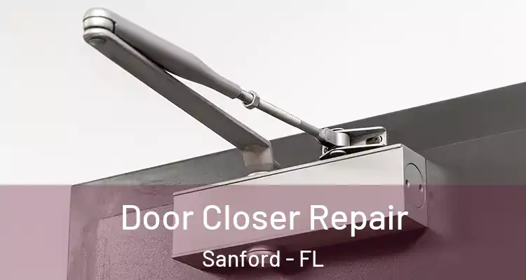  Door Closer Repair Sanford - FL