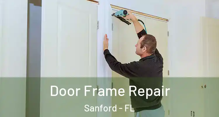  Door Frame Repair Sanford - FL