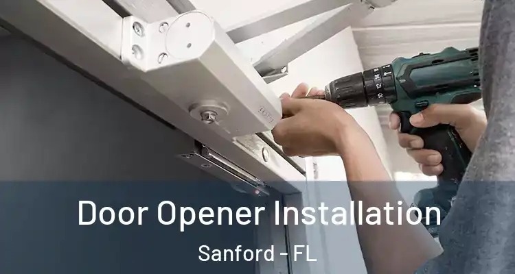  Door Opener Installation Sanford - FL