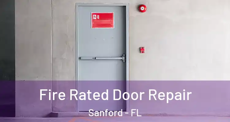  Fire Rated Door Repair Sanford - FL