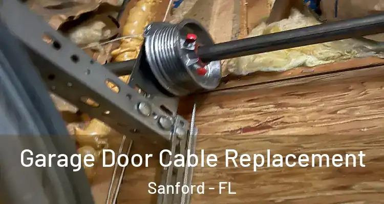  Garage Door Cable Replacement Sanford - FL