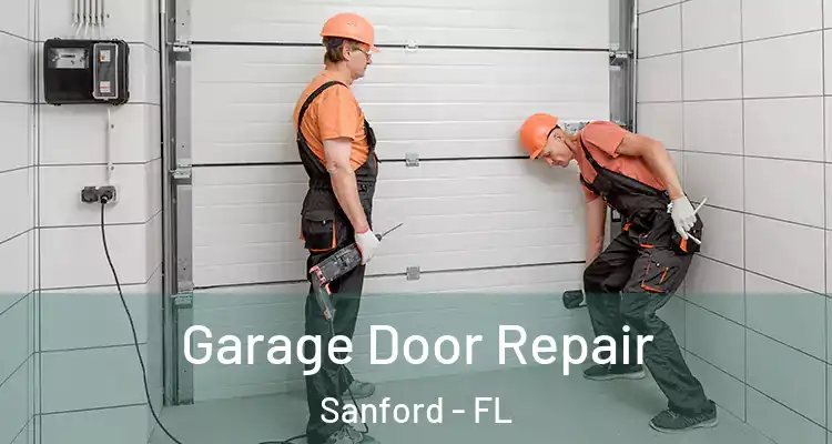  Garage Door Repair Sanford - FL