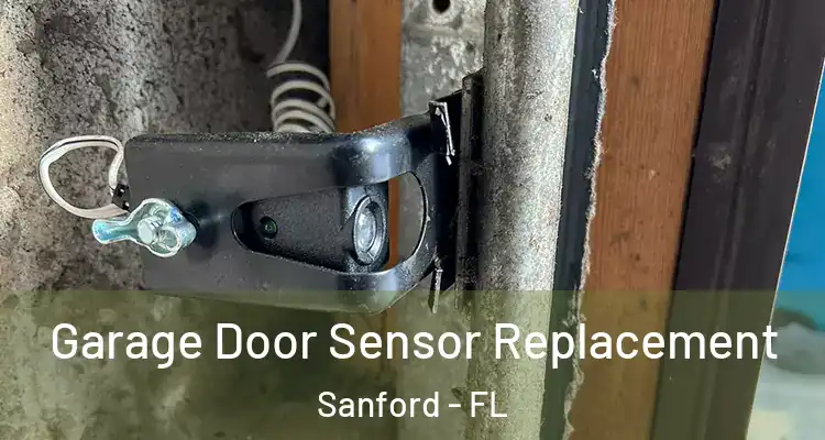  Garage Door Sensor Replacement Sanford - FL