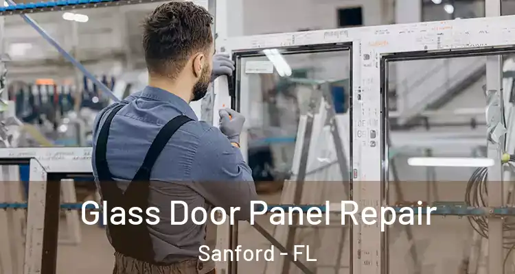  Glass Door Panel Repair Sanford - FL