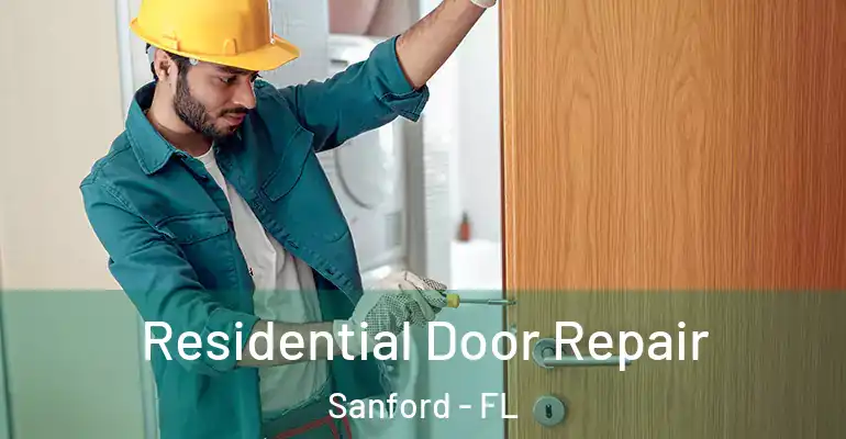  Residential Door Repair Sanford - FL