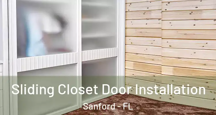  Sliding Closet Door Installation Sanford - FL