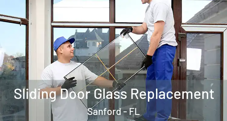  Sliding Door Glass Replacement Sanford - FL