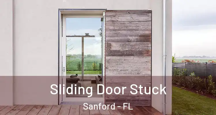  Sliding Door Stuck Sanford - FL