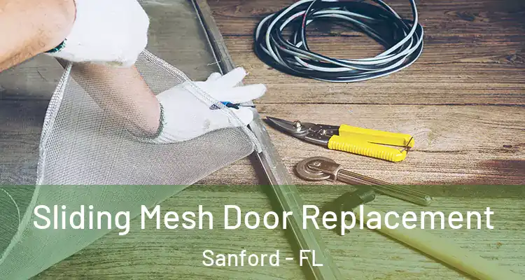  Sliding Mesh Door Replacement Sanford - FL